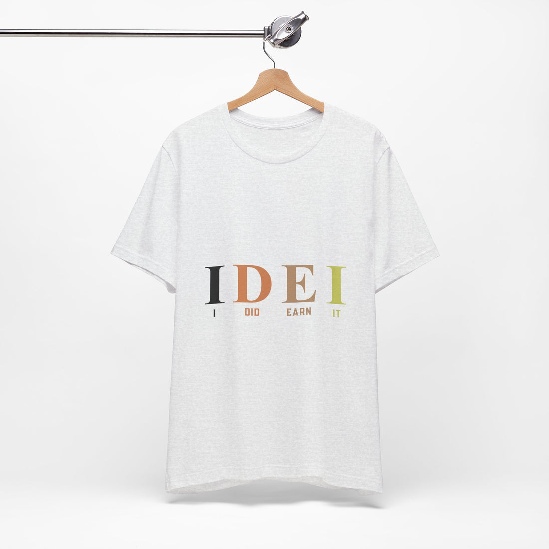 Motivational T-Shirt – Inspiring Affirmation Tee, Unisex Short Sleeve | IDEI “I Did Earn It” Casual Everyday Wear